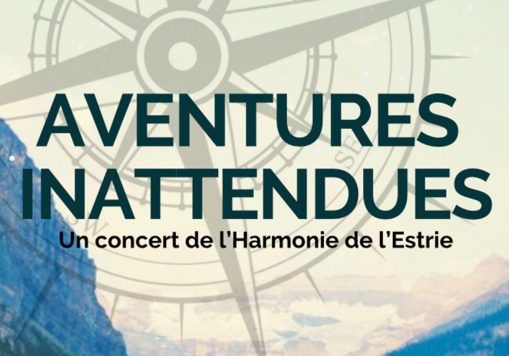 Aventures inattendues - Un concert de l’Harmonie de l’Estrie